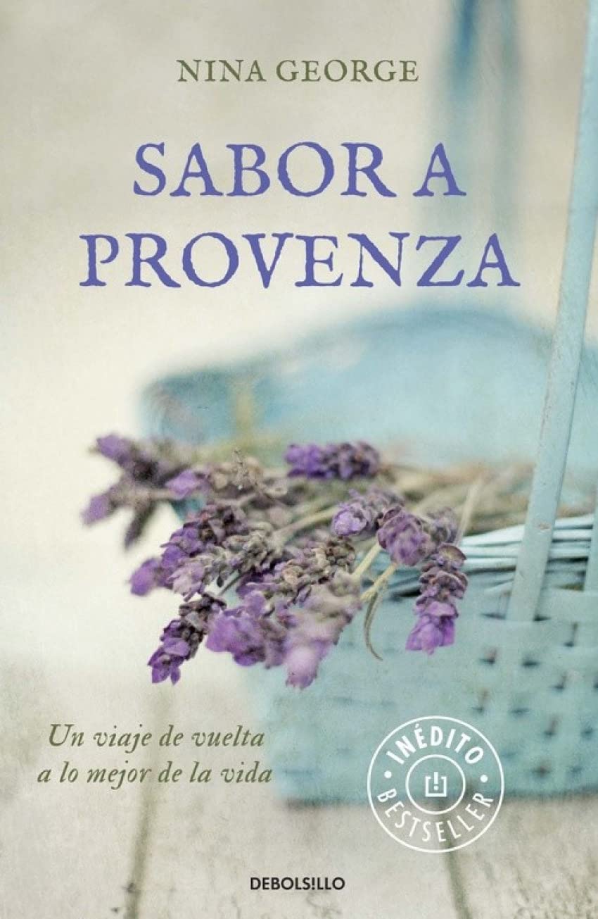 Sabor a Provenza: Un viaje de vuelta a lo mejor de la vida (Best Seller)