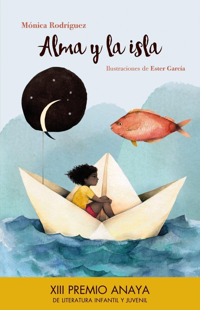 Alma y la isla (Premio Anaya Infantil) [Hardcover] Rodríguez, Mónica and García, Ester