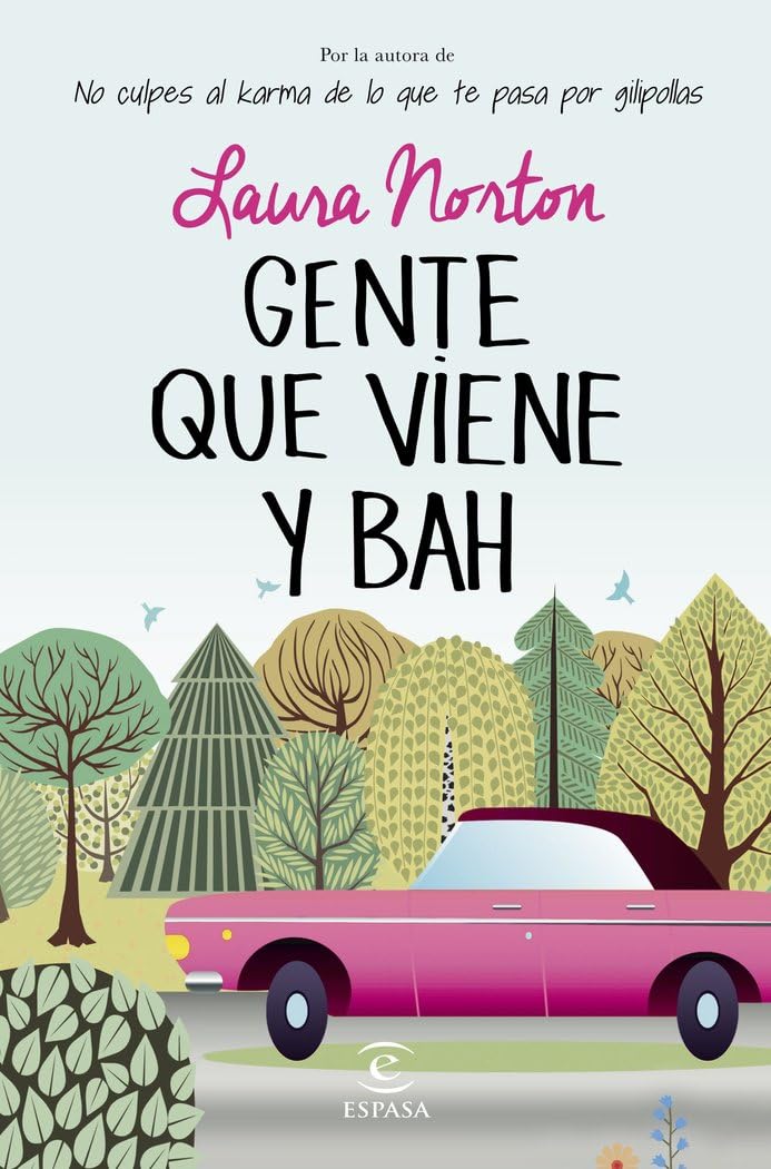 Gente que viene y bah (ESPASA NARRATIVA) [Paperback] Norton, Laura