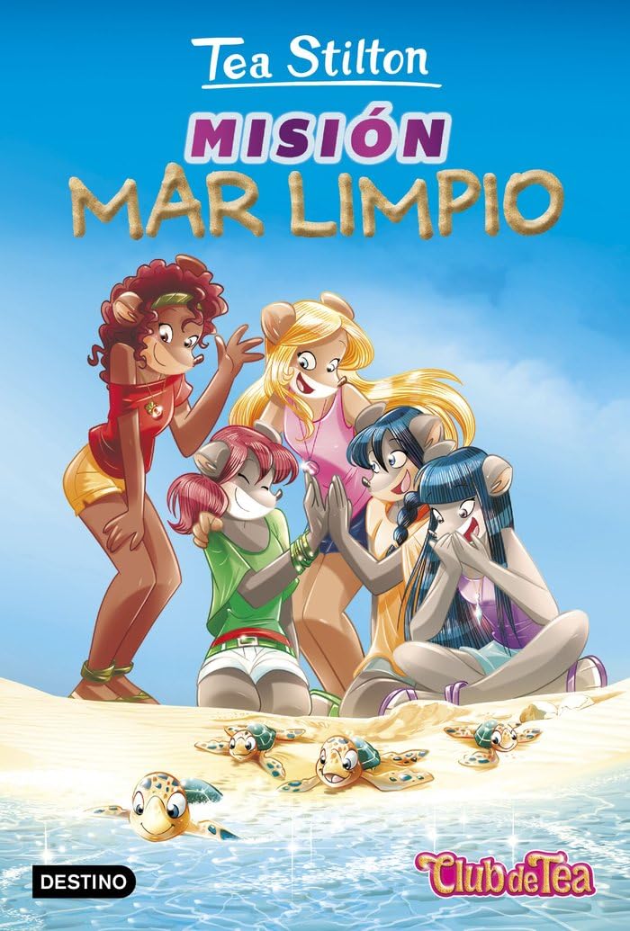 Misión "Mar limpio": Vida en Ratford 13 (Tea Stilton)