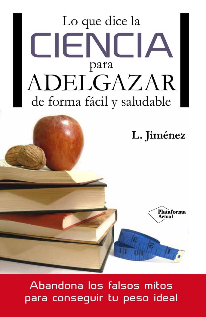 Lo Que Dice La Ciencia Para Adelgazar (Plataforma Actual)