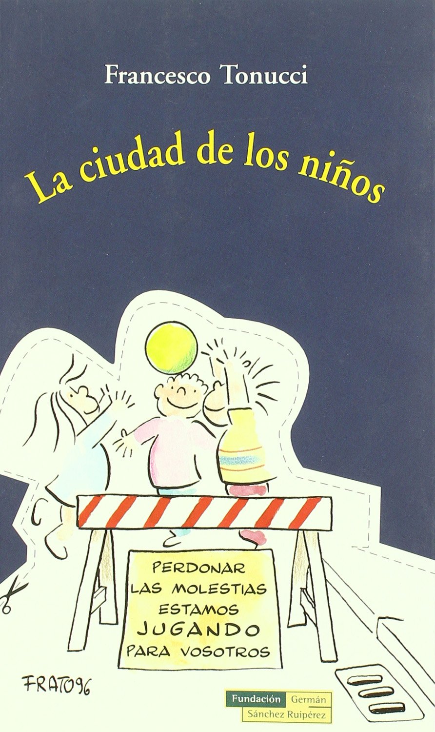 La ciudad de los niños (Árbol de la memoria) Tonucci, Francesco