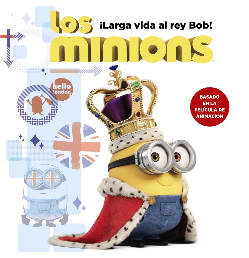 Los minions. ¡Larga vida al rey Bob! (Literatura Infantil (6-11 Años) - Gru Y Los Minions) Rosen, Lucy and Jiménez Iglesias, Blanca