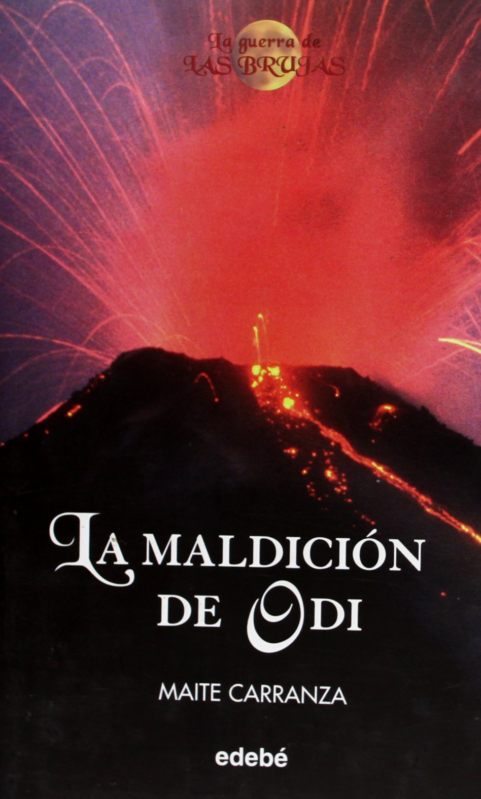 LA MALDICIÓN DE ODI (LA GUERRA DE LAS BRUJAS) MAITE CARRANZA GIL-DOLZ and Farrés, César