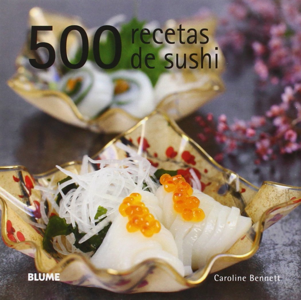 500 recetas de sushi [Hardcover] Bennett, Caroline
