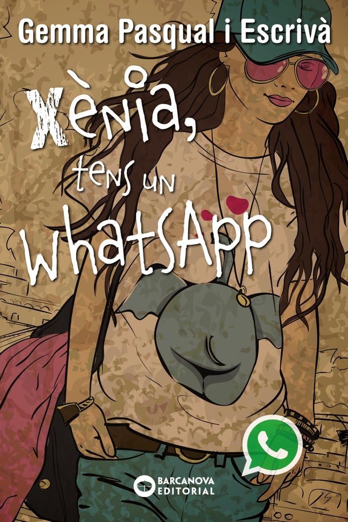 Xènia, tens un WhatsApp (Llibres infantils i juvenils - Diversos) [Paperback] Pasqual i Escrivà, Gemma