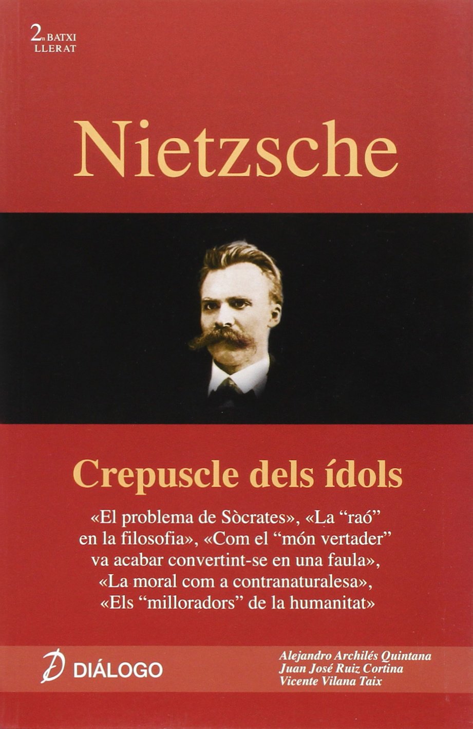 Nietzsche. Crepúscle dels ídols: "Crepuscle dels ídols ;El problema de Sócrates ; La "raó" en la filosofía ; Com el "món vertader" va acabar ... de la humanitat" (Història de la Filosofia) - 9788496976467