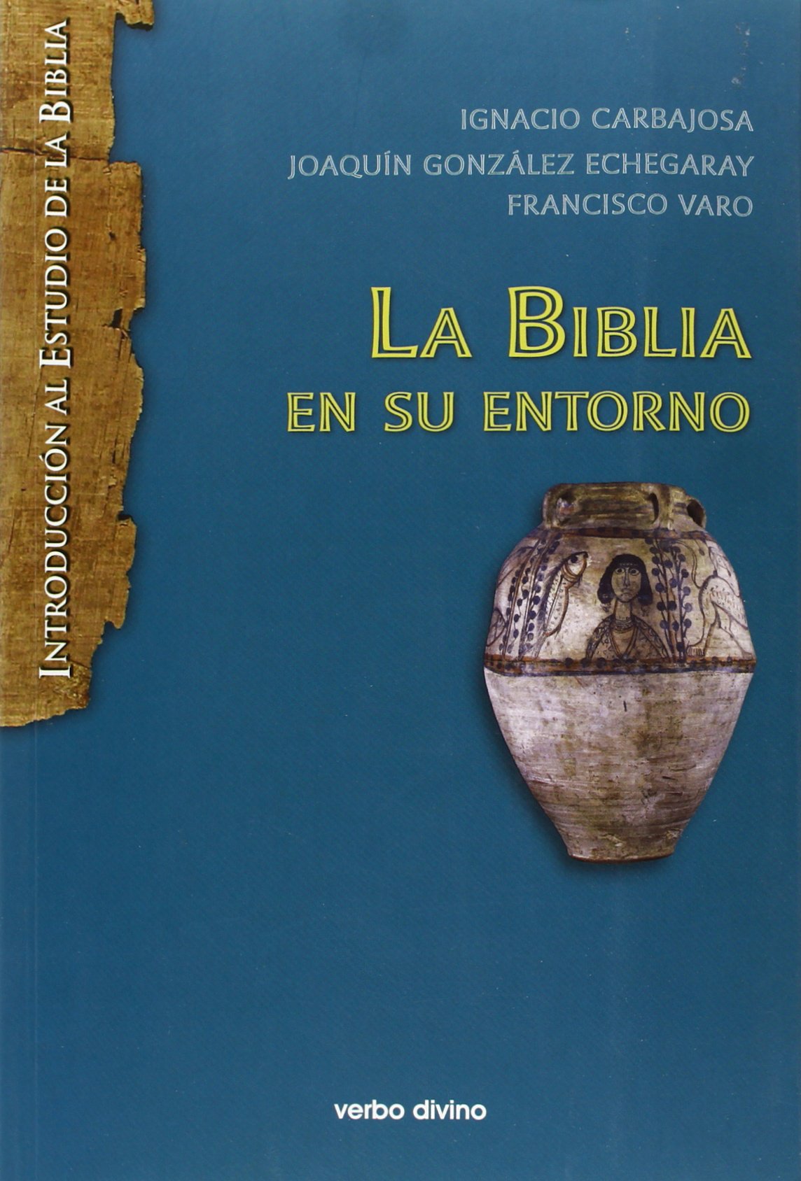 Biblia En su entorno (nueva ed.) Rca (Introducción al estudio de la biblia) [Paperback] Carbajosa Pérez, Ignacio; González Echegaray, Joaquín and Varo Pineda, Francisco