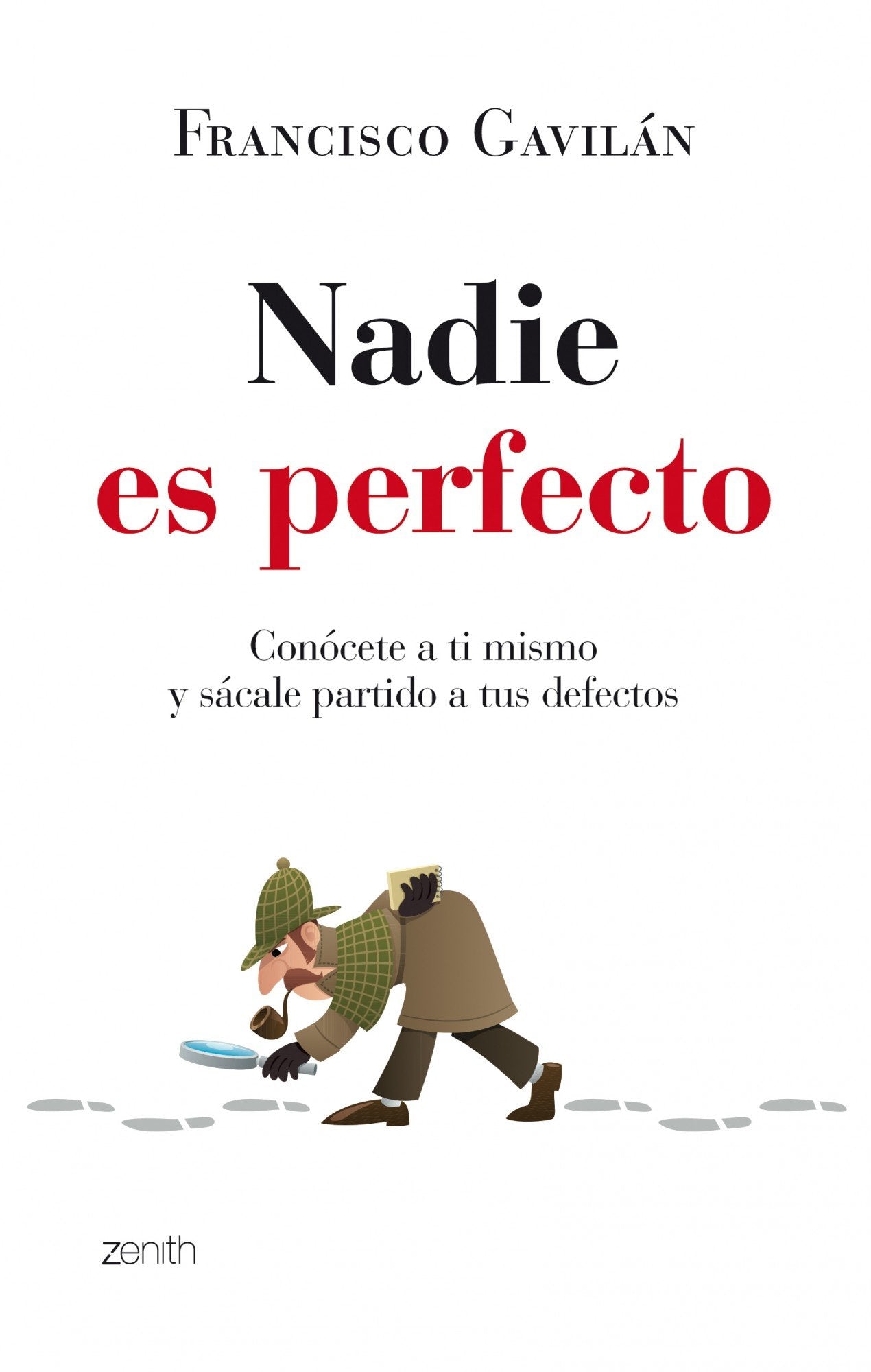 Nadie es perfecto: Conócete a ti mismo y sácale partido a tus defectos (Autoayuda y superación)