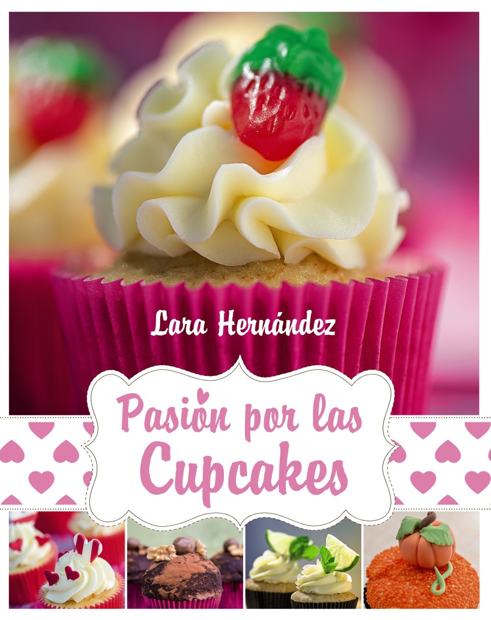 Pasión por las Cupcakes (Libros singulares)