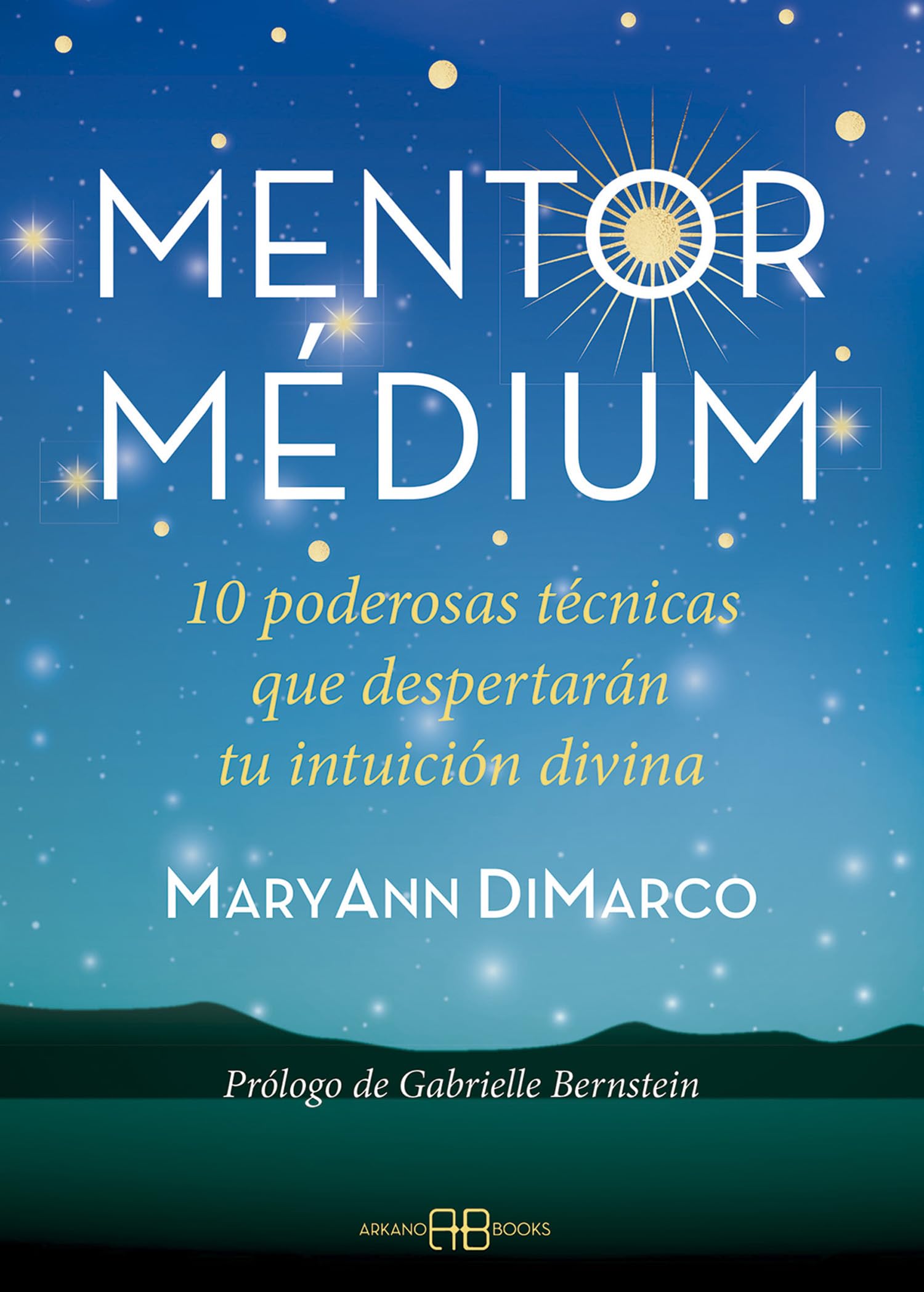 Mentor médium:10 poderosas técnicas que despertarán tu intuición divina (SIN COLECCION)