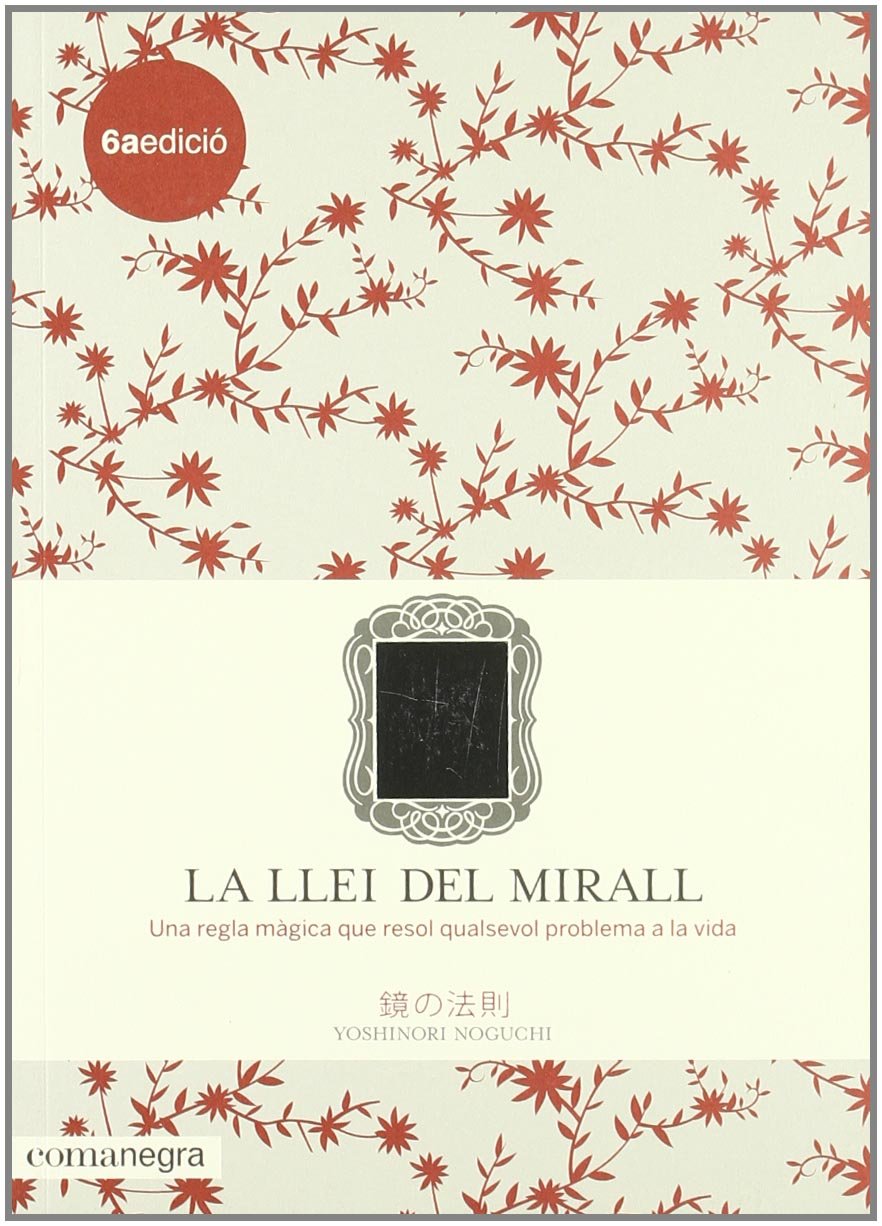 La llei del mirall: Una regla màgica que resol qualsevol problema a la vida (SIN COLECCION)