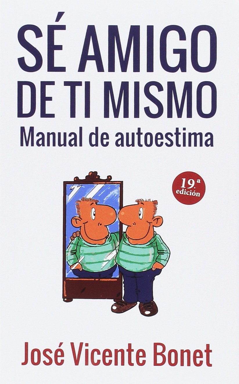 Se Amigo De ti mismo. Manual de autoestima. 4? Ed: 36 (Proyecto) [Paperback] Bonet, José-Vicente