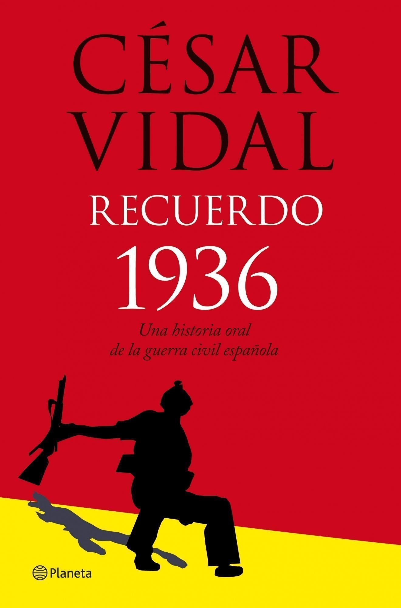 Recuerdo 1936. Historia oral de la guerra civil (Planeta) [Hardcover] Vidal, César