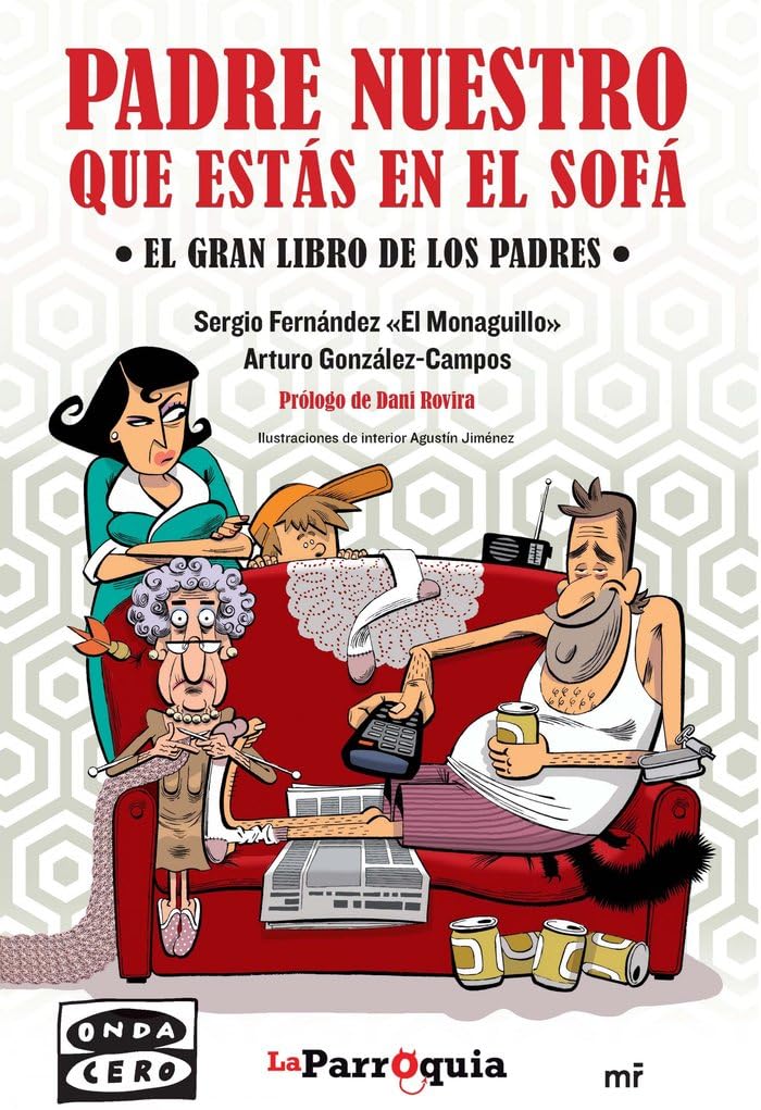 Padre nuestro que estás en el sofá: El gran libro de los padres (SIN COLECCION)