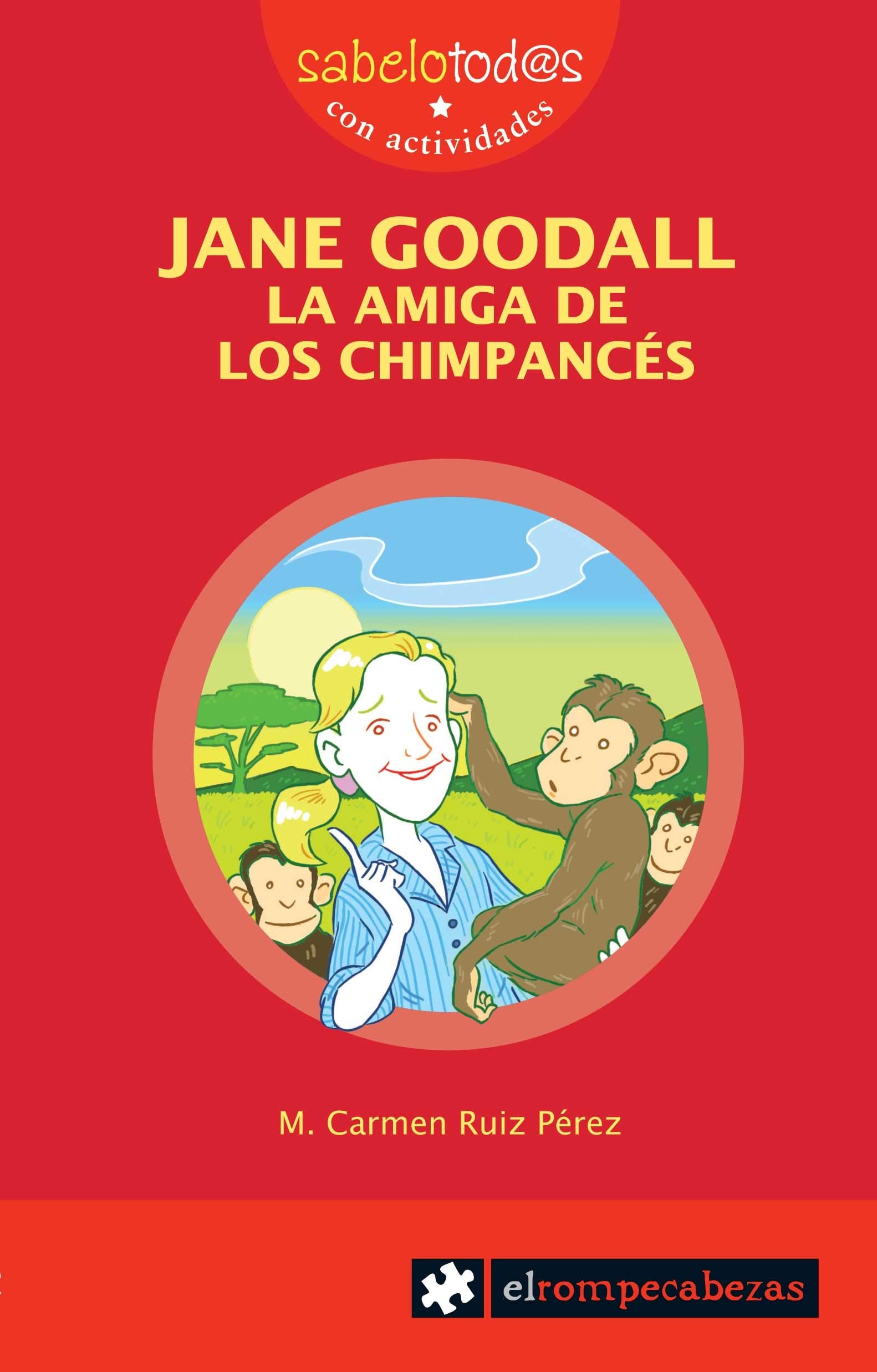 JANE GOODALL la amiga de los chimpancés: 71 (Sabelotod@s)