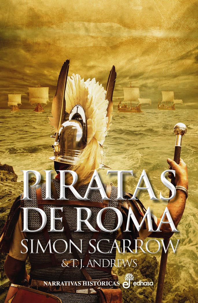 Piratas de Roma (Narrativas Históricas) [Hardcover] Scarrow, Simon; Andrews, T.J. and Herrera Ferrer, Ana