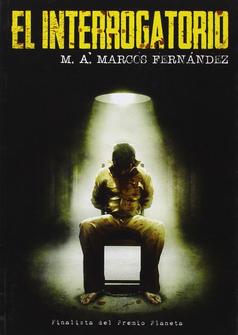 El interrogatorio (CHICAGO) [Paperback] Marcos Fernández, Marco Antonio; Garduño Cuenca, Juan de Dios; Expósito Zafra, Daniel and Gómez Escribano, Francisco