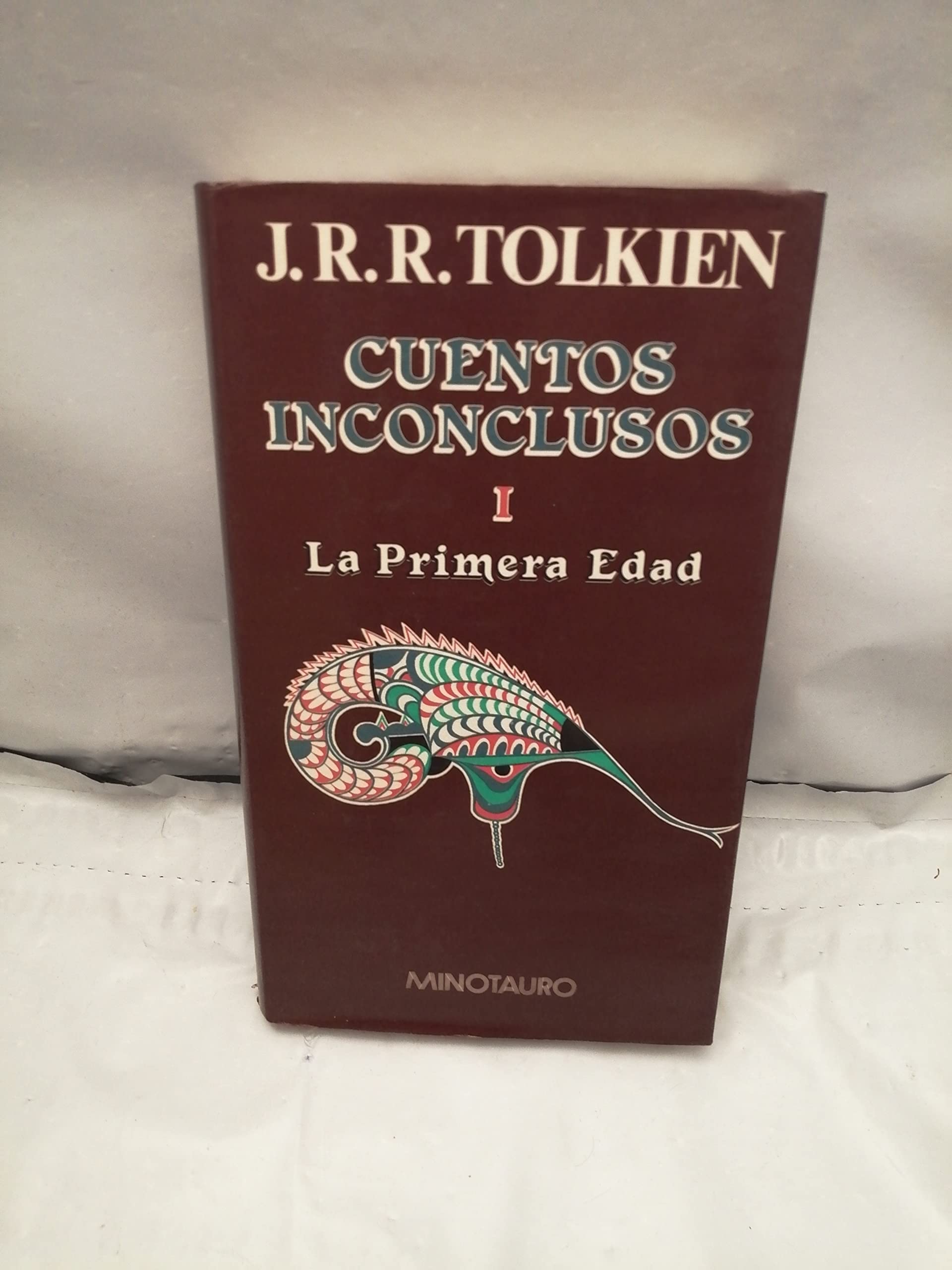 Cuentos inconclusos I la primera edad [Hardcover] J.R.R. Tolkien and Minotauro