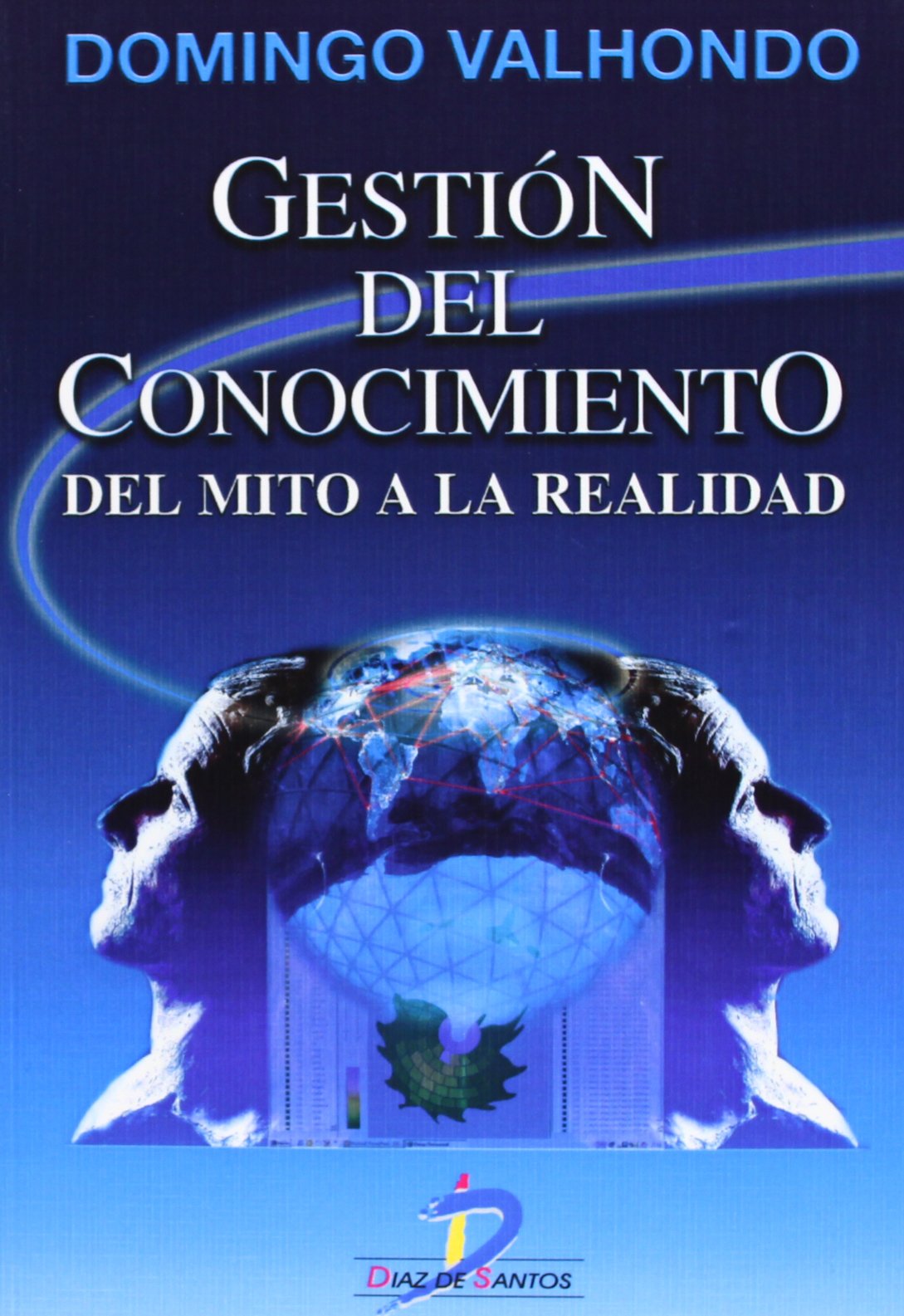 Gestión del conocimiento: Del mito a la realidad (SIN COLECCION)