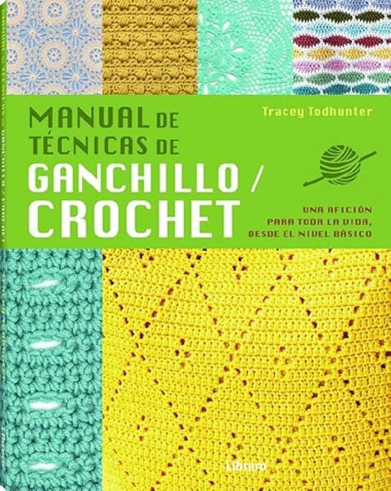 Manual de técnicas de ganchillo/ crochet : Una afición para toda la vida, desde el nivel básico. (COSTURA/PUNTO/GANCHILLO)