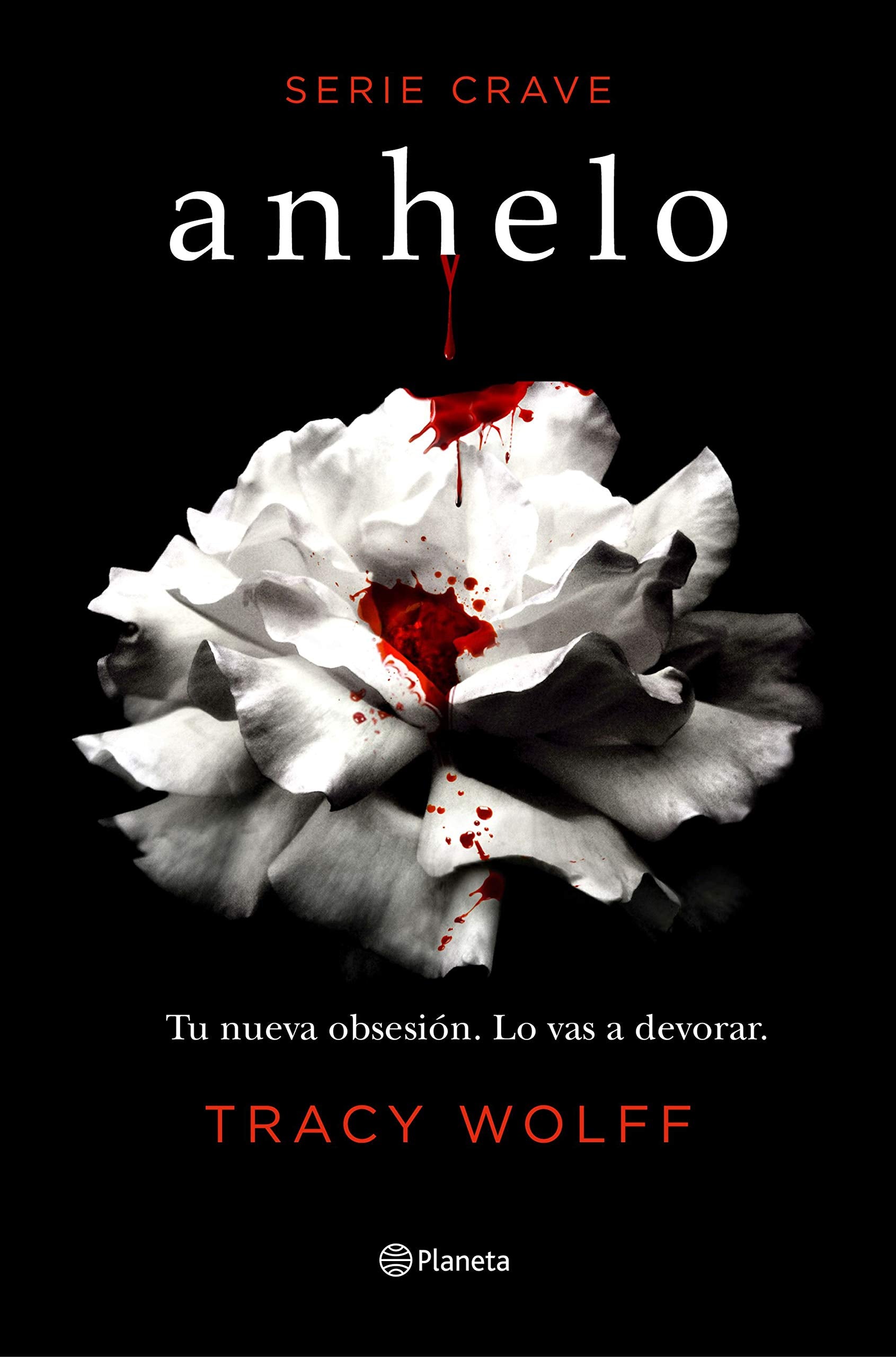 Anhelo (Serie Crave 1) (Planeta Internacional)
