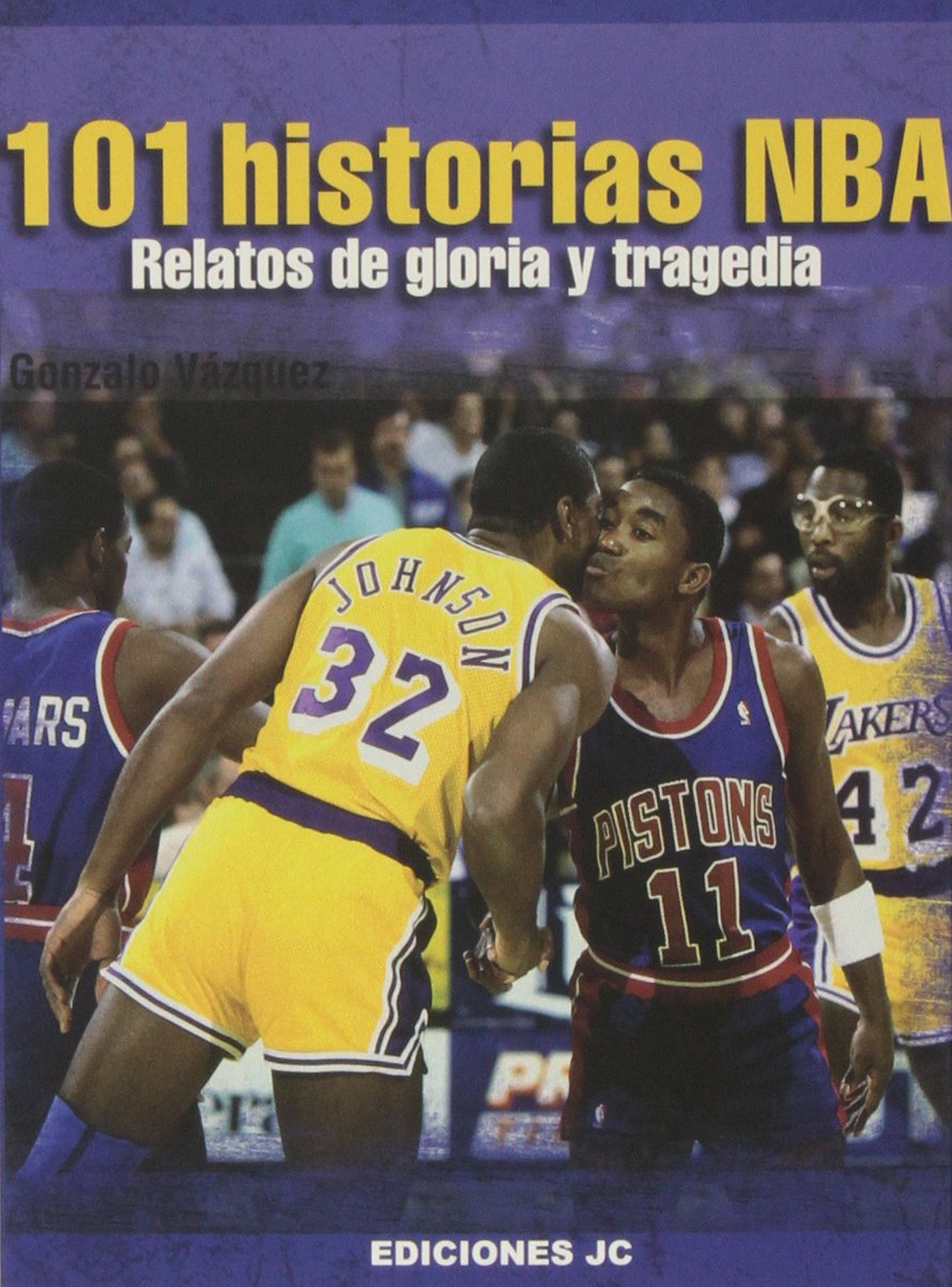 101 historias NBA. Relatos de gloria y tragedia (Baloncesto para leer)