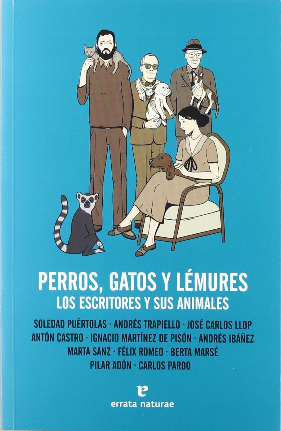 Perros gatos y lémures: Los escritores y sus animales (Fuera de colección)