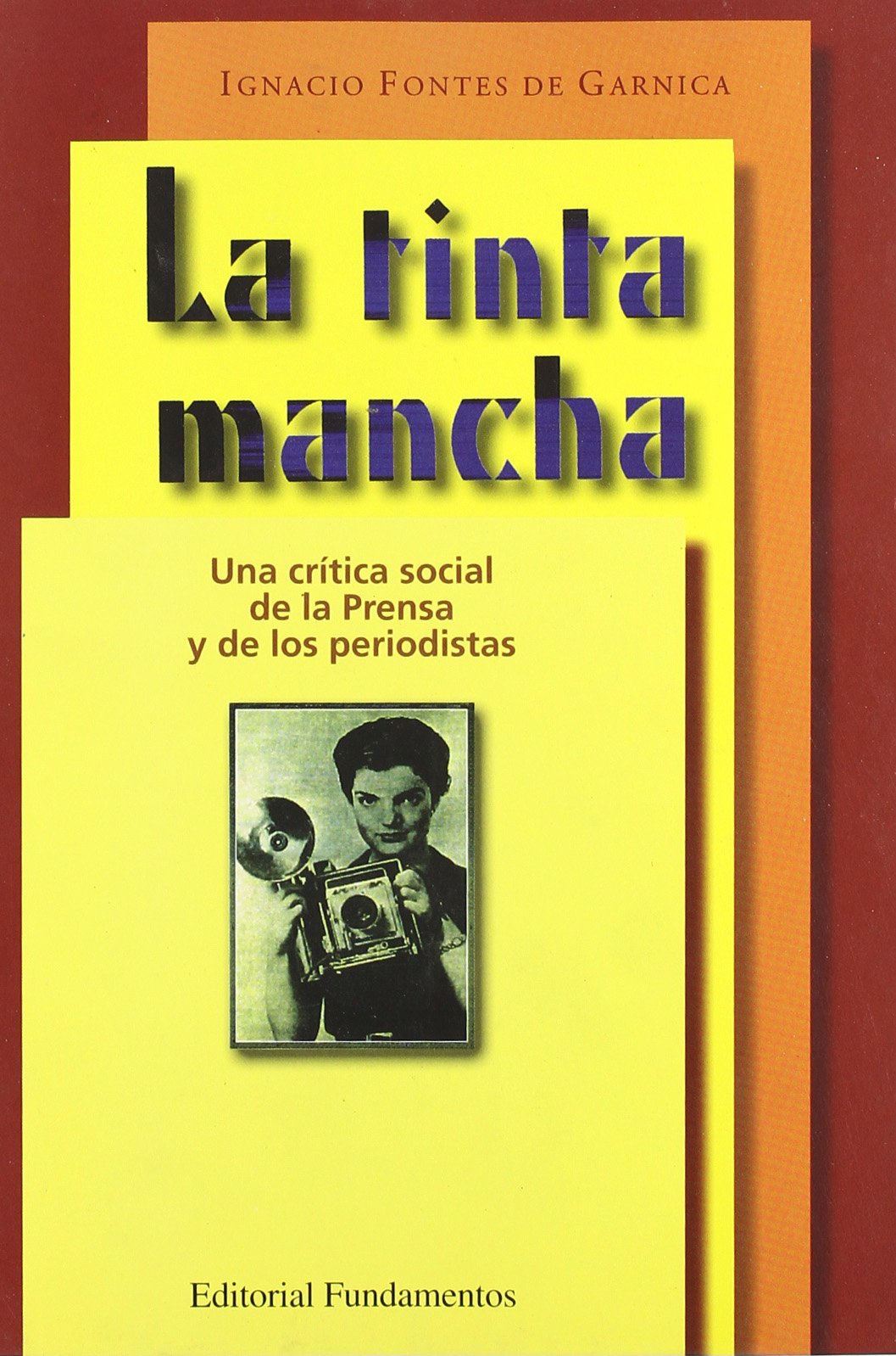 La tinta mancha: 245 (Ciencia / Política, sociología y economía) [Paperback] Fontes, Ignacio