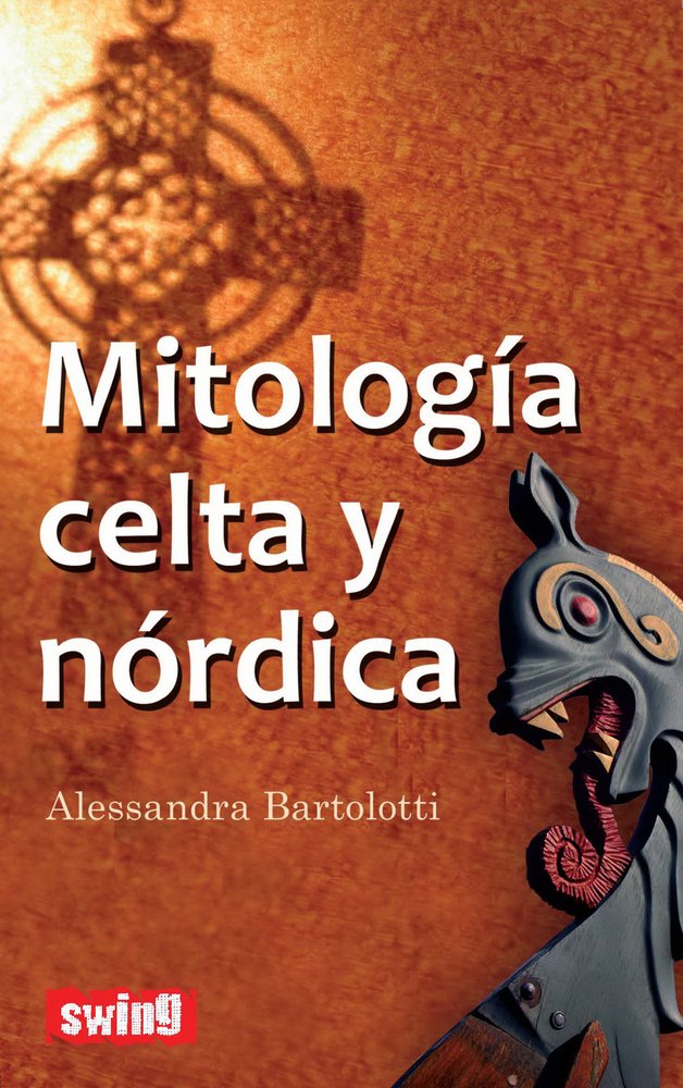 Mitología celta y nórdica: Conozca los mitos iniciales de la civilización (DIVULGACION)