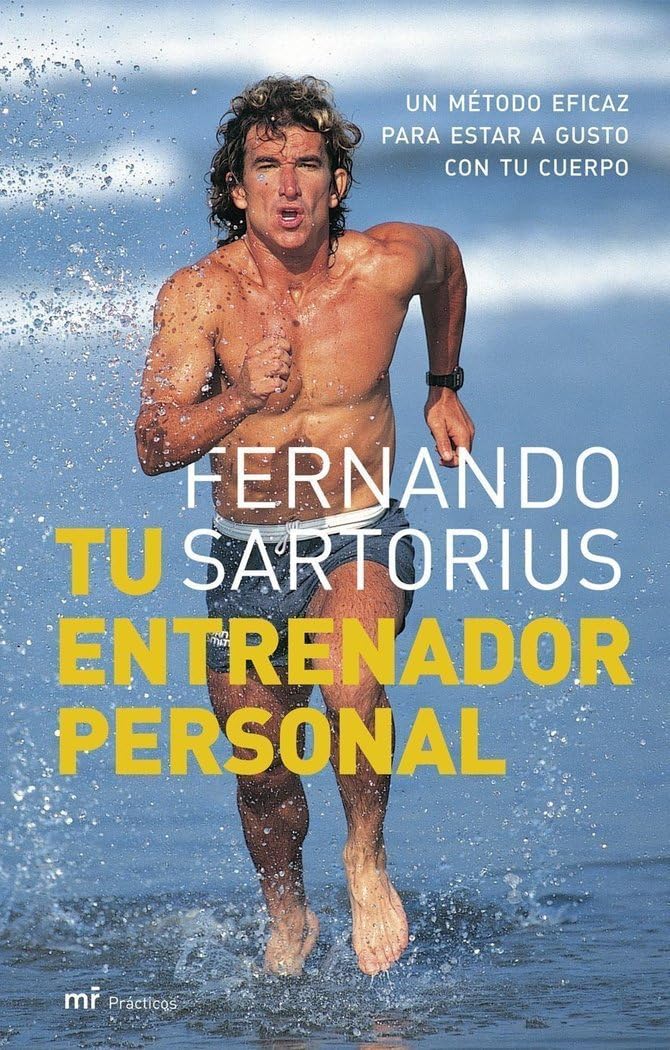 Tu entrenador personal: Un método eficaz para estar a gusto con tu cuerpo: 1 (MR Prácticos) [Paperback] Sartorius, Fernando