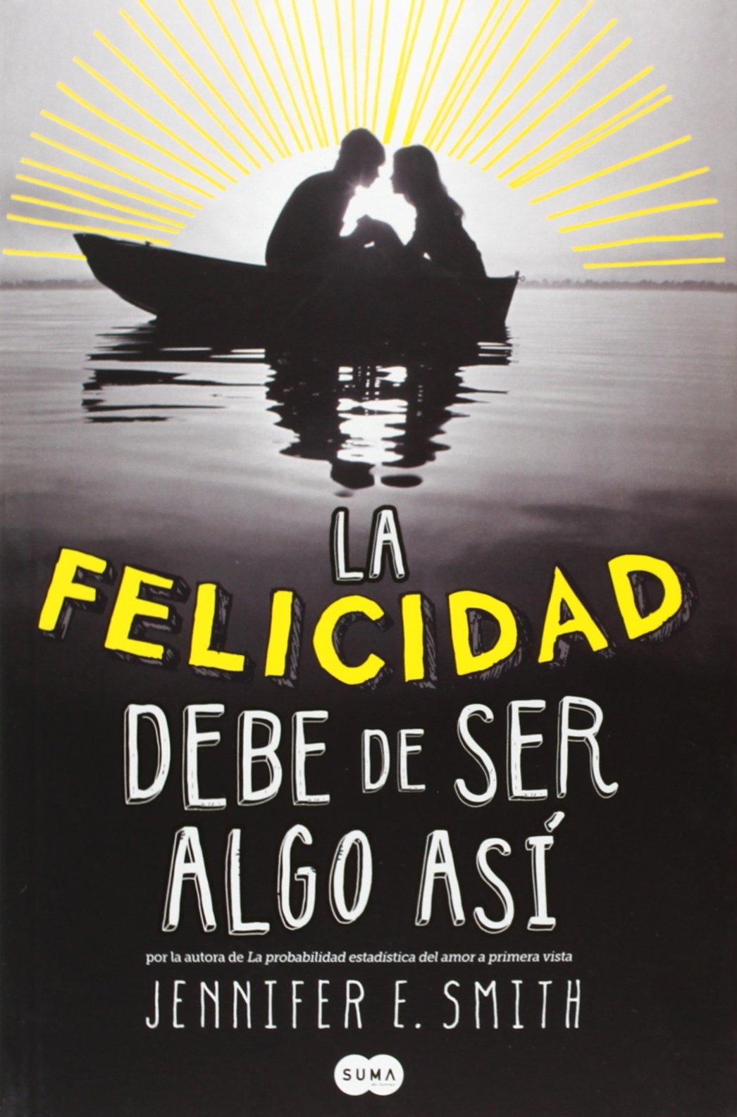 La felicidad debe de ser algo así (SUMA)