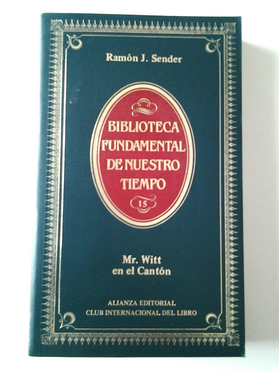 Mr. Witt en el Cantón (Biblioteca Fundamental de Nuestro Tiempo)
