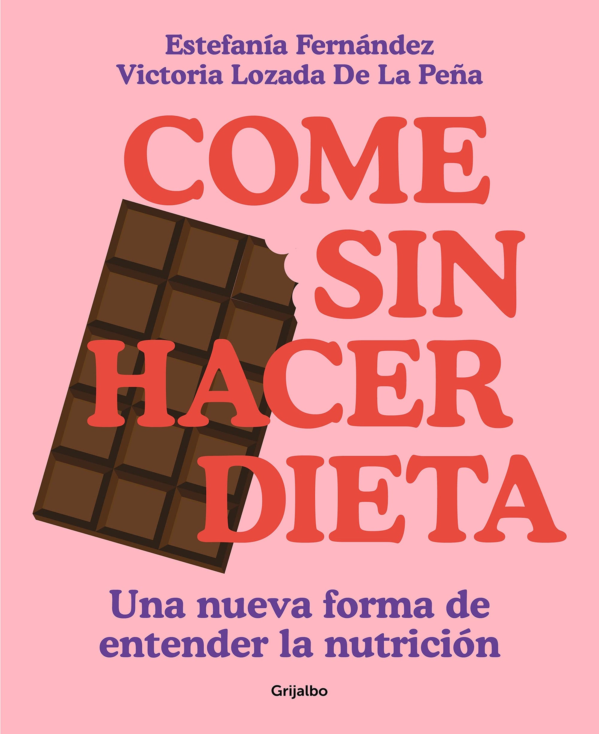 Come sin hacer dieta: Una nueva forma de entender la nutrición (Cocina saludable)