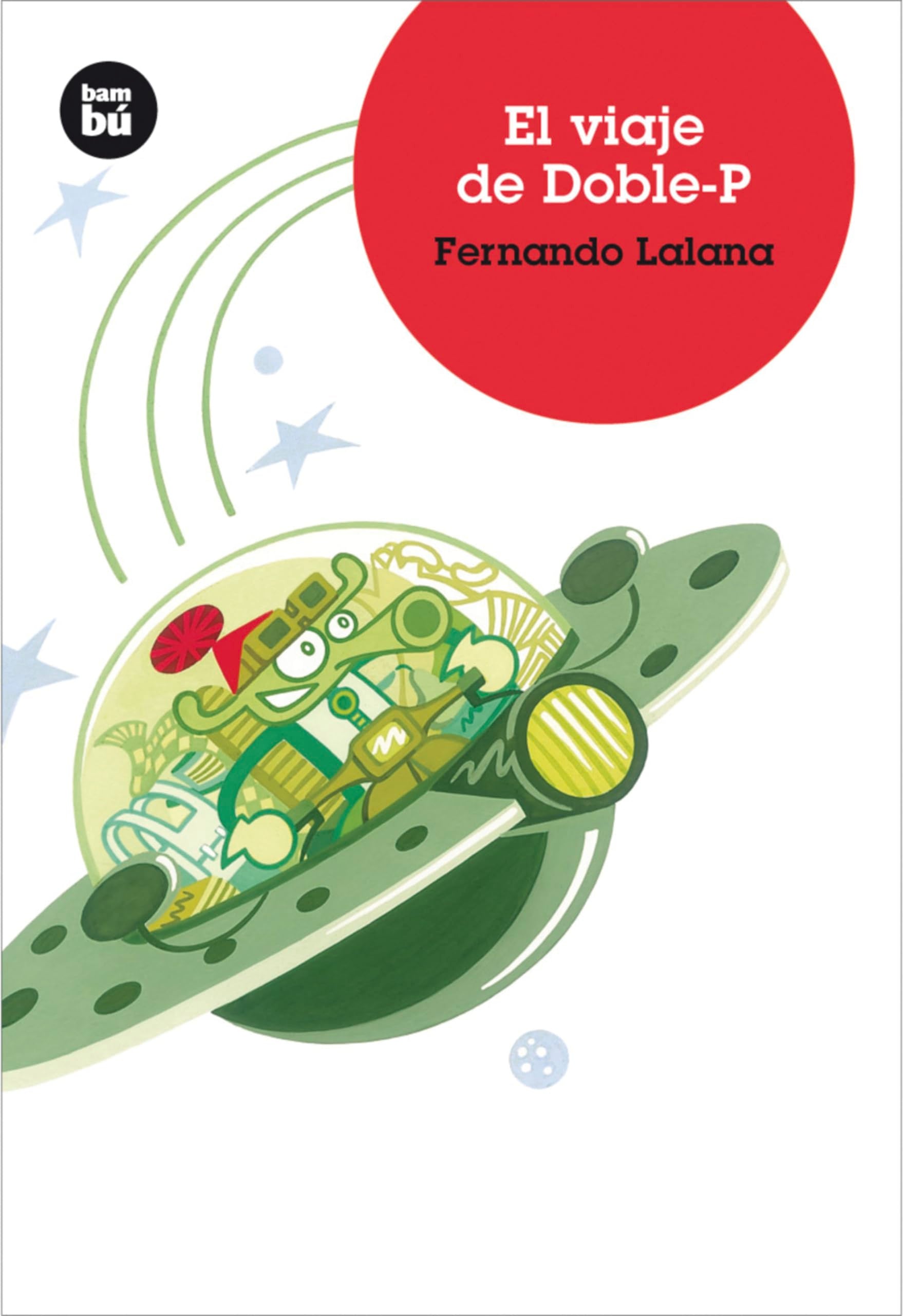 El viaje de Doble-P: 5 (Jóvenes Lectores) [Paperback] Lalana Josa, Fernando and Ferracioli, Laura
