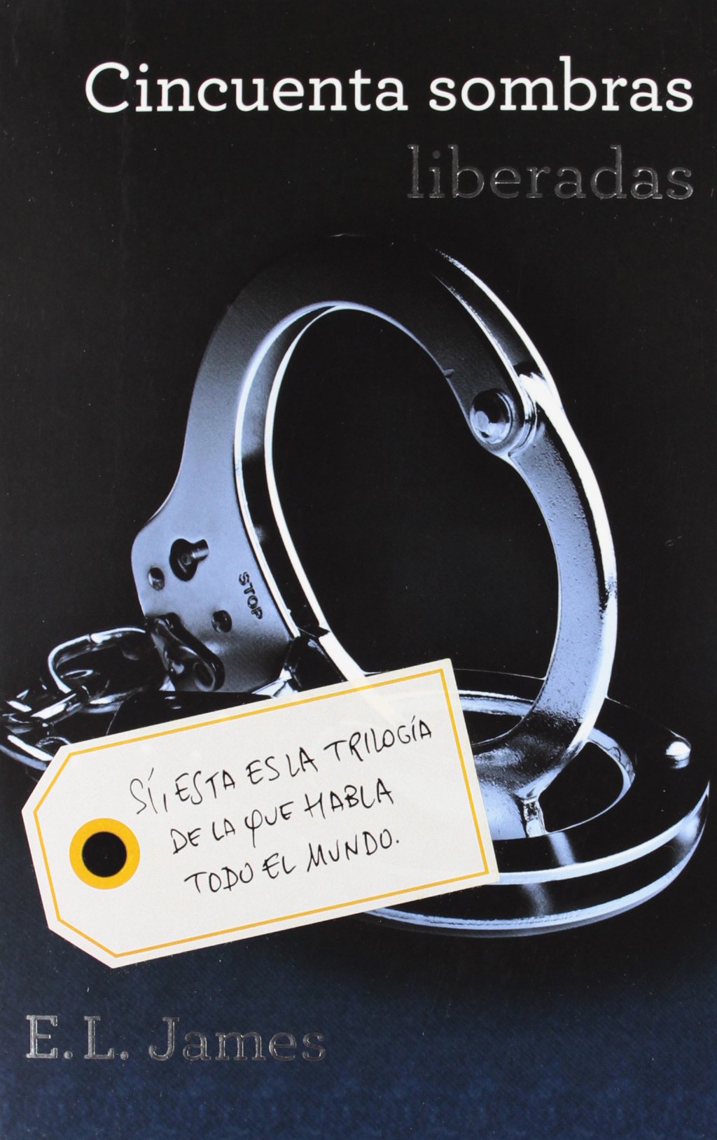 Cincuenta Sombras Liberadas (Trilogía Cincuenta Sombras; Vol. 3) (Ficción) [Paperback] James,E.L. and Barruetabeña Diez, María del Puerto