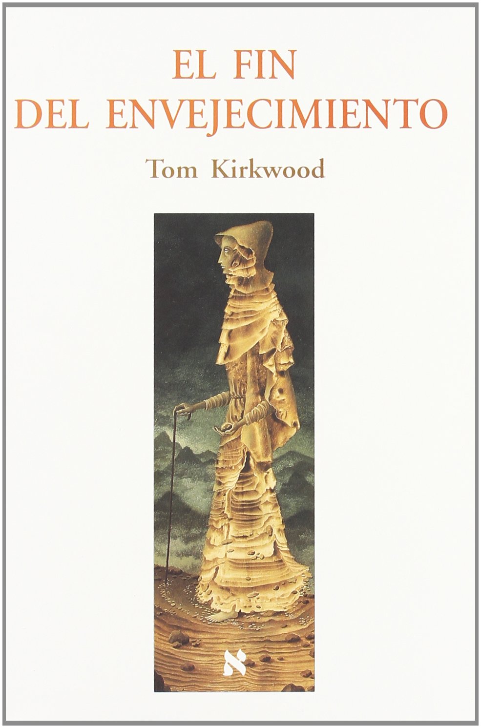 El fin del envejecimiento: Ciencia y longevidad: 64 (Metatemas) [Paperback] Kirkwood, Tom