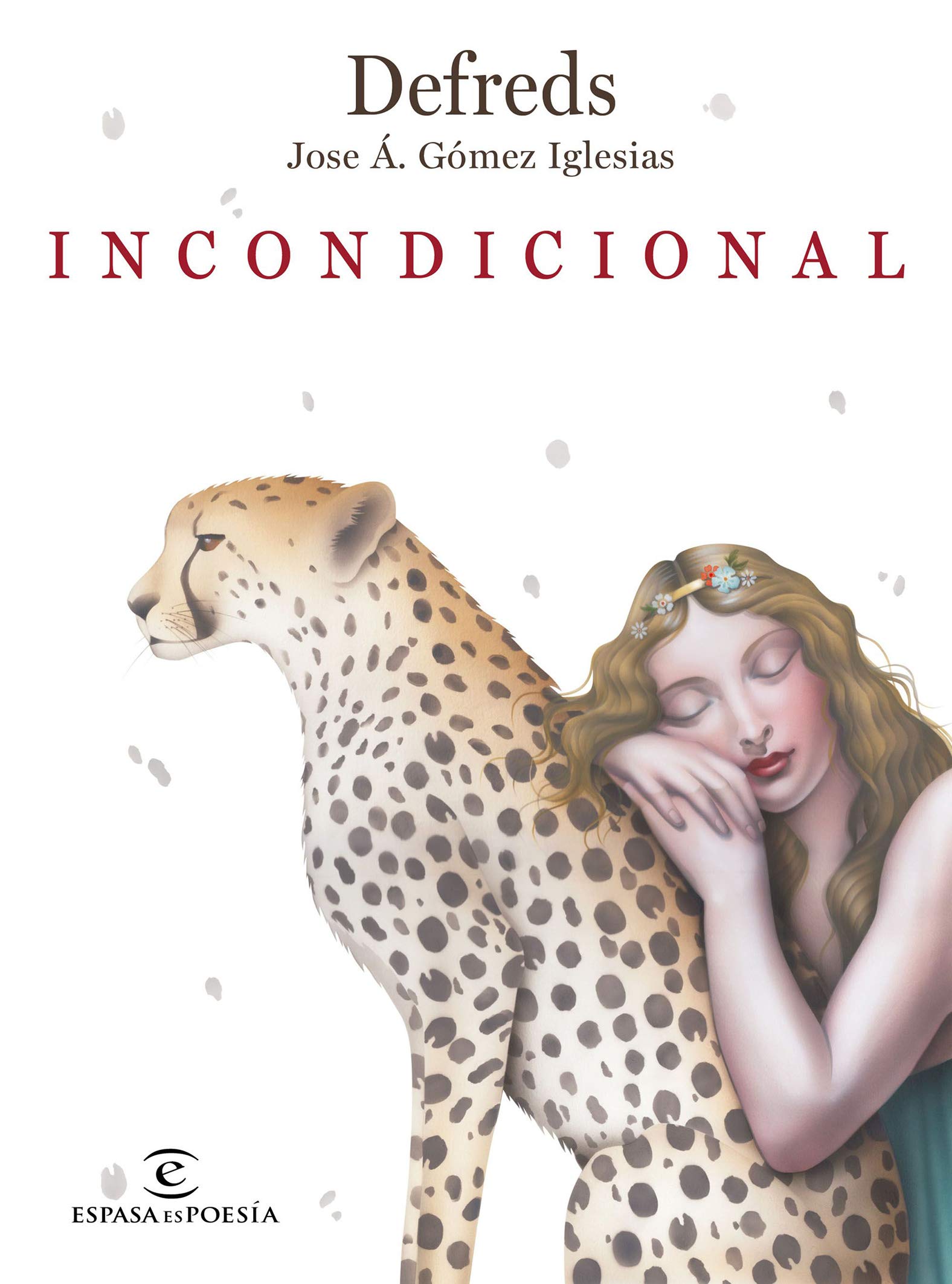Incondicional (ESPASAesPOESÍA) [Hardcover] Defreds