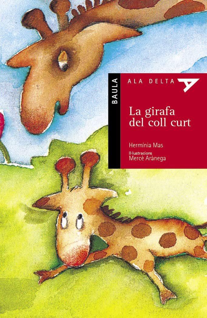La girafa del coll curt: 5 (Ala Delta Sèrie Roja) [Paperback] Mas Marssenyac, Herminia and Aranega Español, Merce