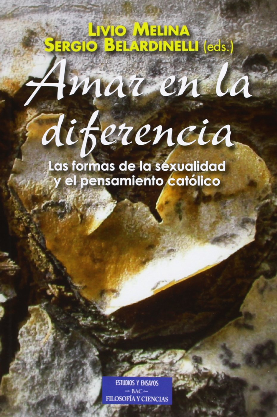 Amar en la diferencia: Las formas de la sexualidad y el pensamiento cristiano (ESTUDIOS Y ENSAYOS) [Paperback] Melina, Livio (1952-); Belardinelli, Sergio (1952-); Larrú Ramos, Juan de Dios and Granados García, Carlos