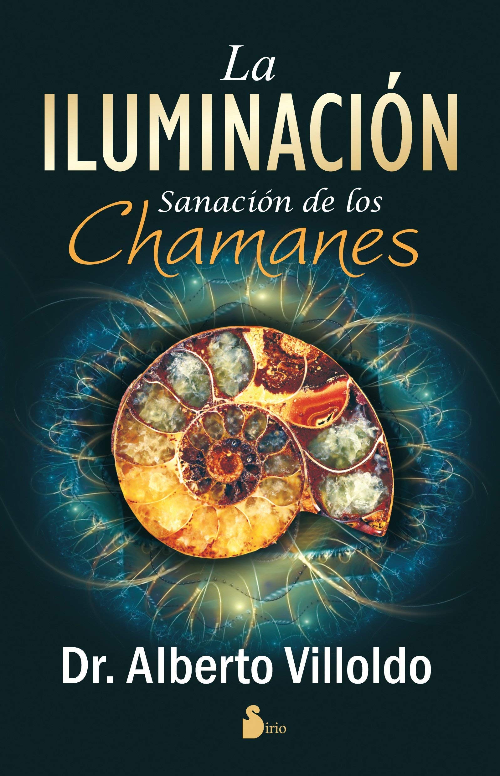 ILUMINACION, LA: SANACION DE LOS CHAMANES (SIRIO)