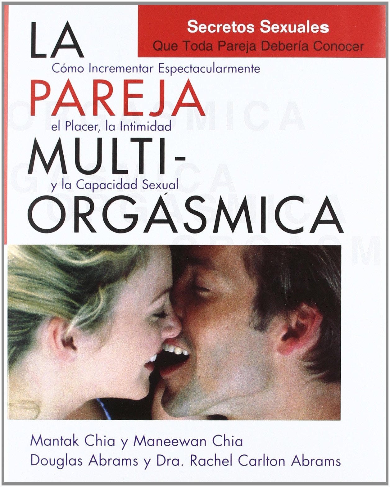 Pareja multiorgasmica, la (Nuevo mundo) Chia, Mantak; Chia, Maneewan and Abrams, Douglas