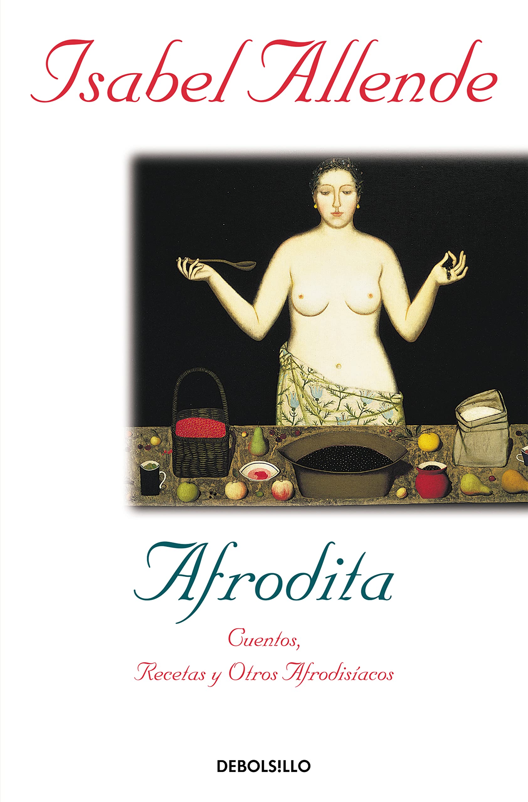Afrodita: Cuentos, recetas y otros afrodisíacos (Best Seller) [Mass Market Paperback] Allende, Isabel