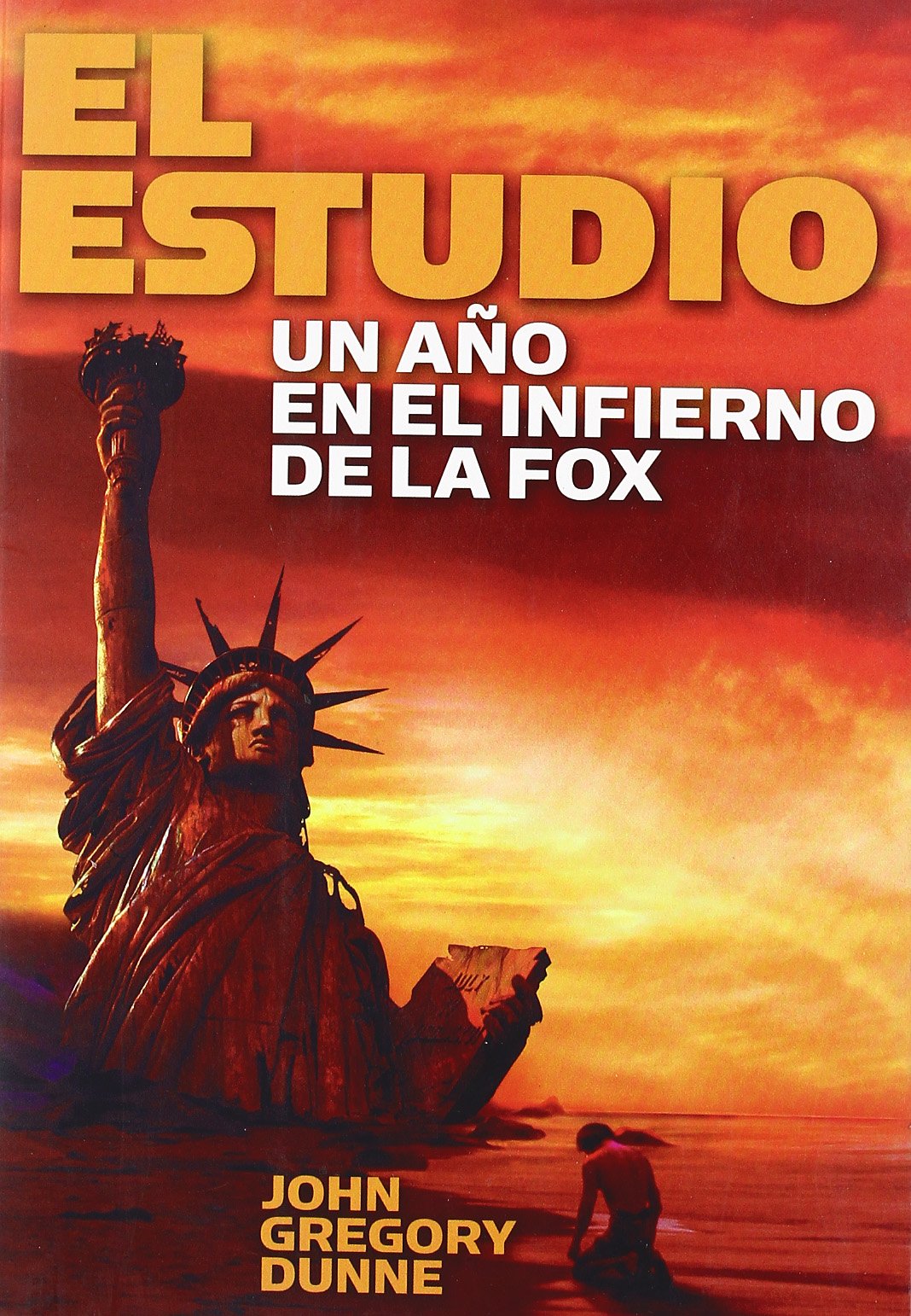 El estudio: un año en el infierno de la Fox [Paperback] Dunne, John Gregory