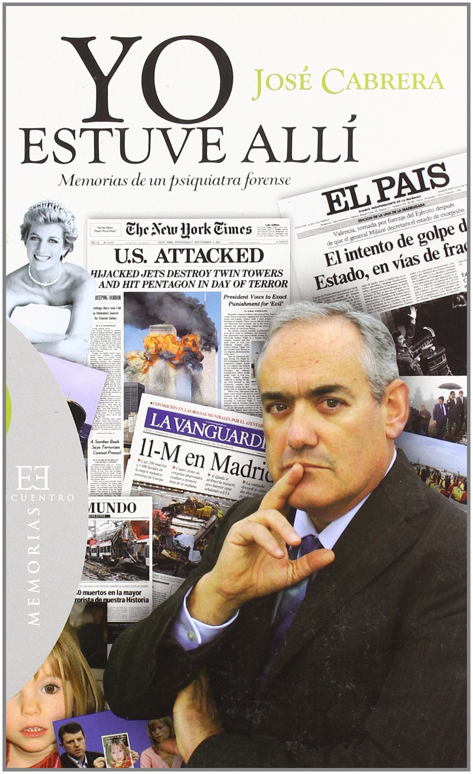Yo estuve allí: Memorias de un psiquiatra forense (Ensayo) [Paperback] Cabrera Forneiro, José
