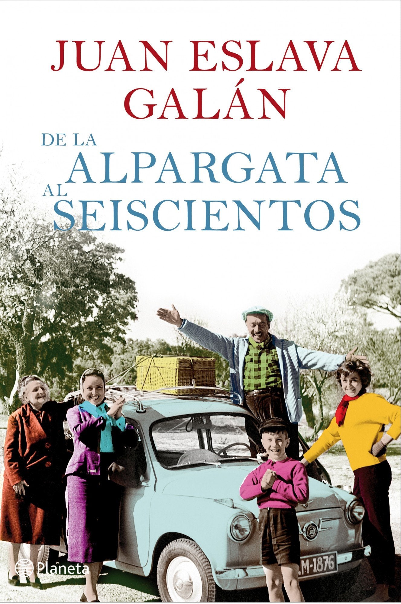 De la alpargata al seiscientos: 1 (Planeta)