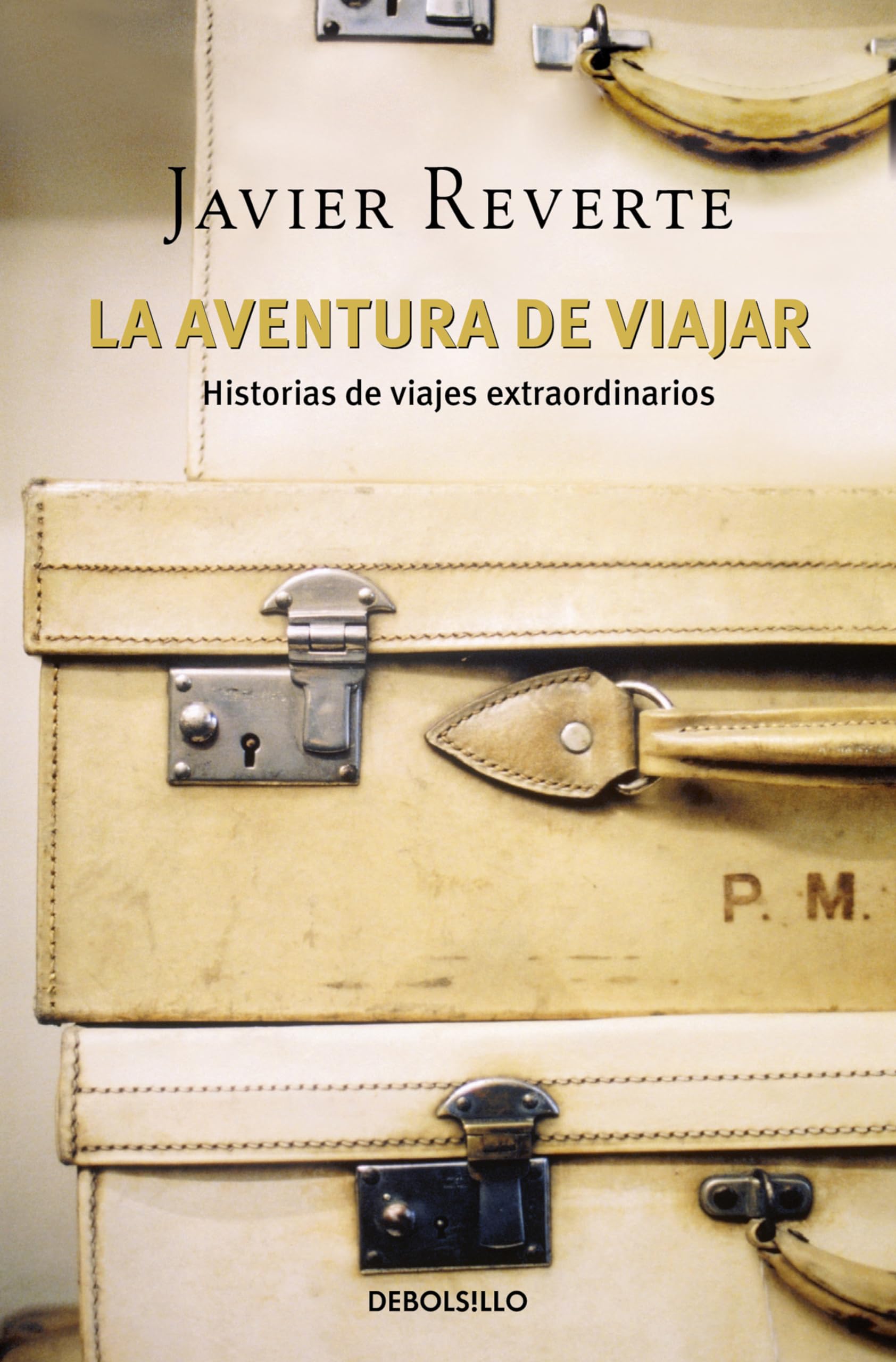 La aventura de viajar: Historias de viajes extraordinarios (Best Seller)