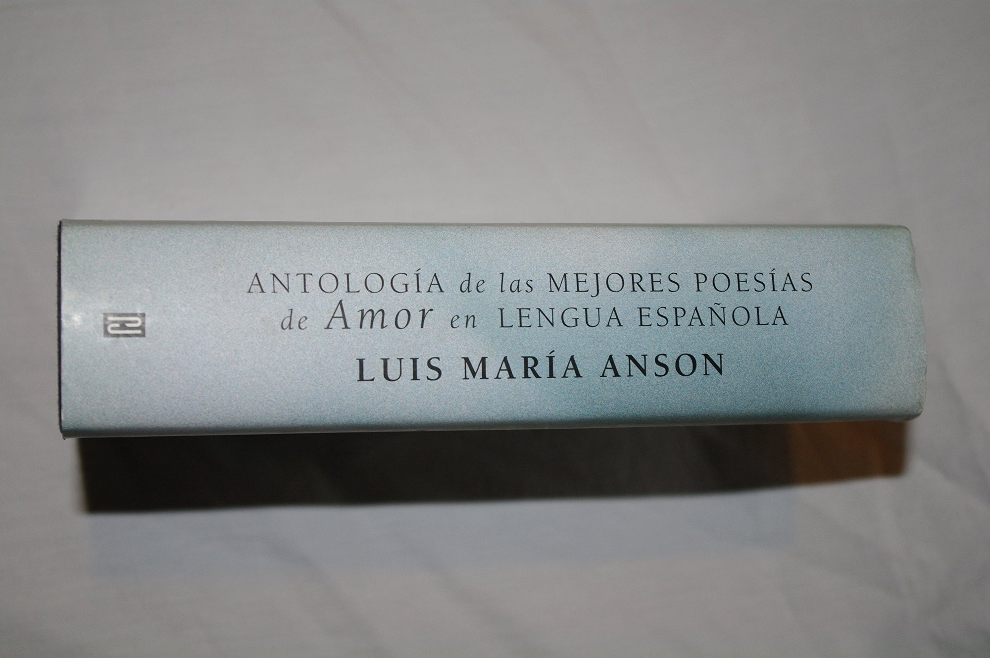 Antologia de las mejores poesias de amor en lengua espanola / Anthology of the Best Love Poems in Spanish Language [Hardcover] Anson, Luis Maria