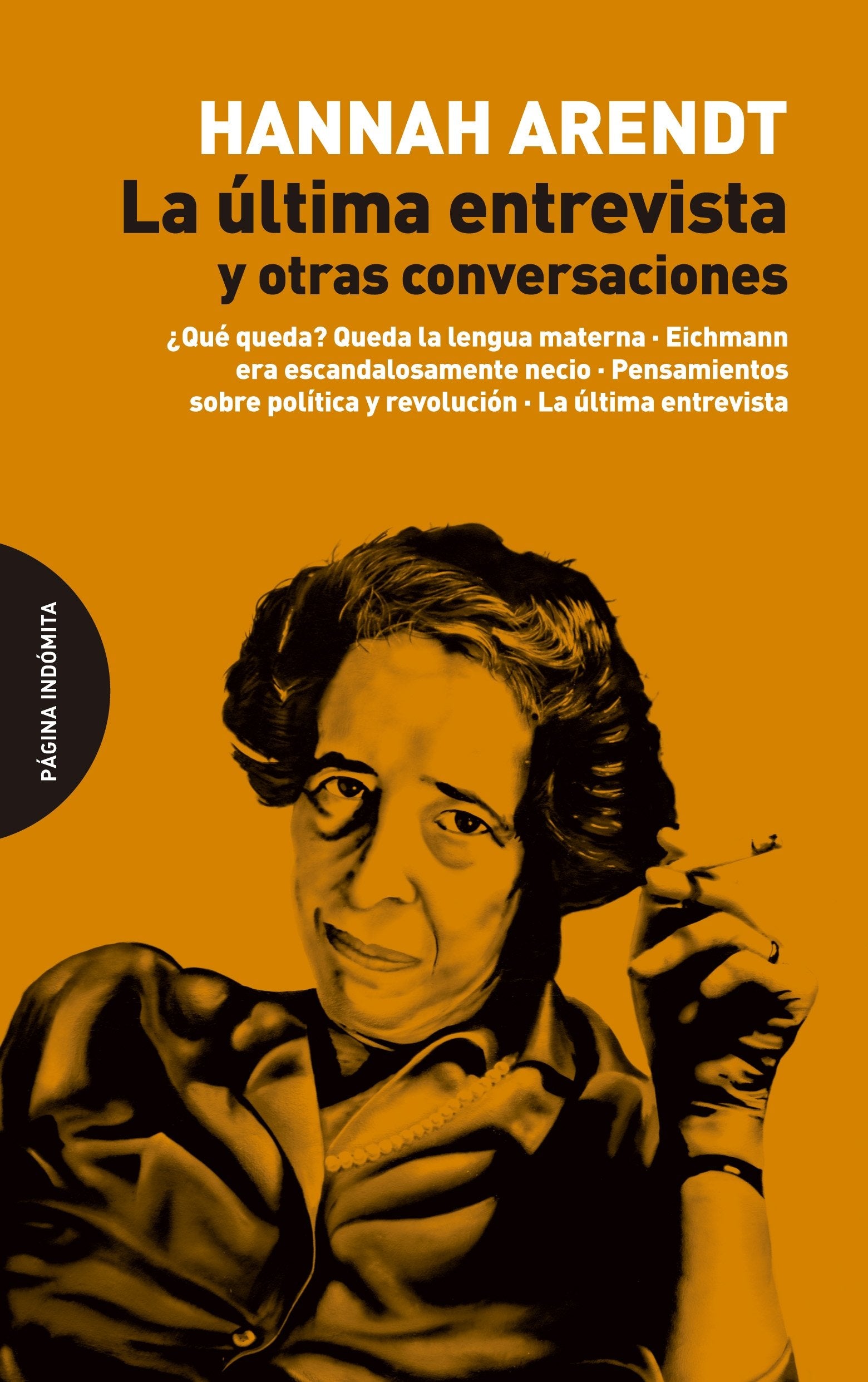 La Ultima Entrevista Y Otras Conversaciones (ENSAYO) [Paperback] Hannah Arendt and González Castro, Ana