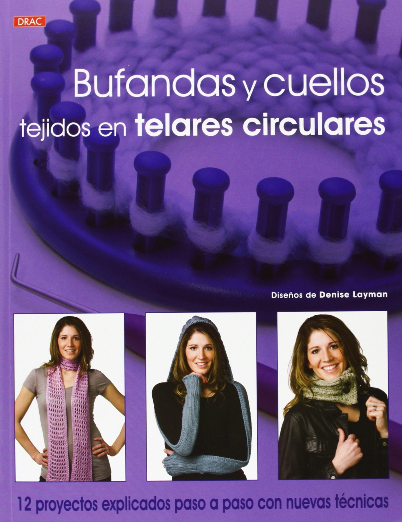 Bufandas y cuellos tejidos en telares circulares (EL LIBRO DE)
